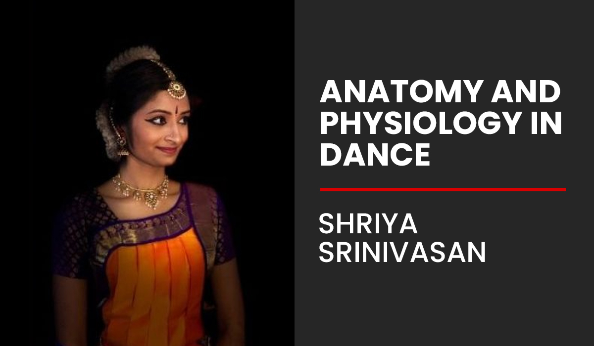 Anatomy and Physiology in Dance: Shriya Srinivasan