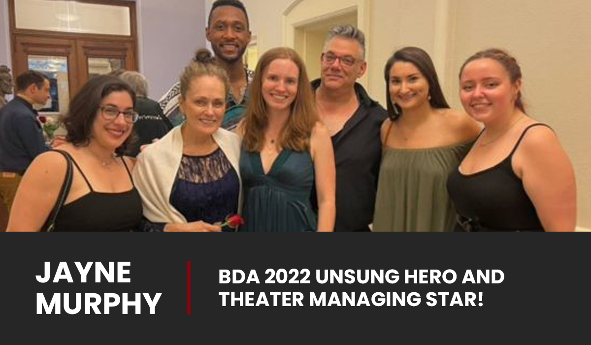 Jayne Murphy: BDA 2022 Unsung Hero and Theater Managing Star!