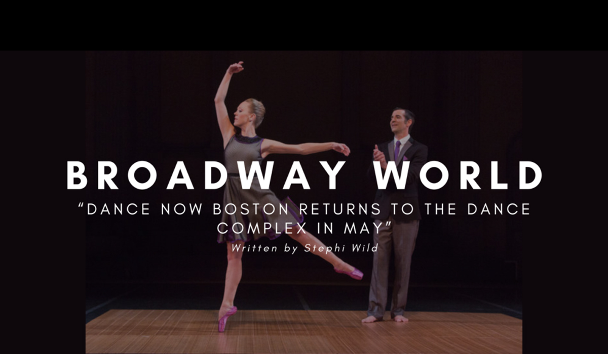 DANCE NOW Boston Returns To The Dance Complex in May