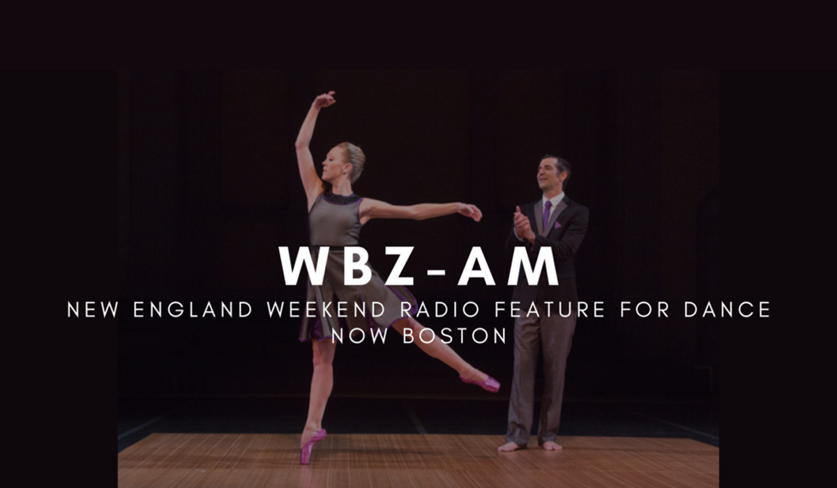 WBZ-AM New England Weekend Feature – DANCE NOW Boston